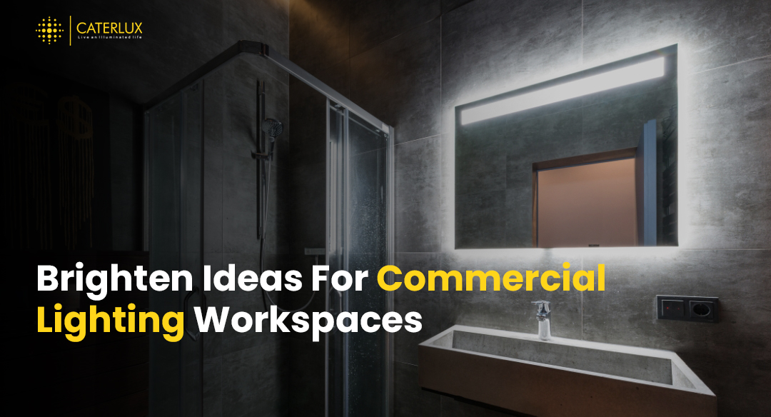 Brighten Ideas For Commercial Lighting Workspaces