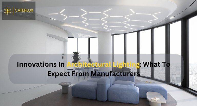 Innovations In Architectural Lighting What To Expect From Manufacturers