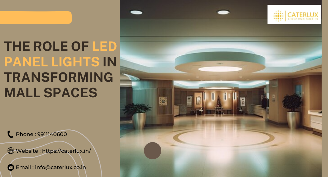 The Role Of LED Panel Lights In Transforming Mall Spaces