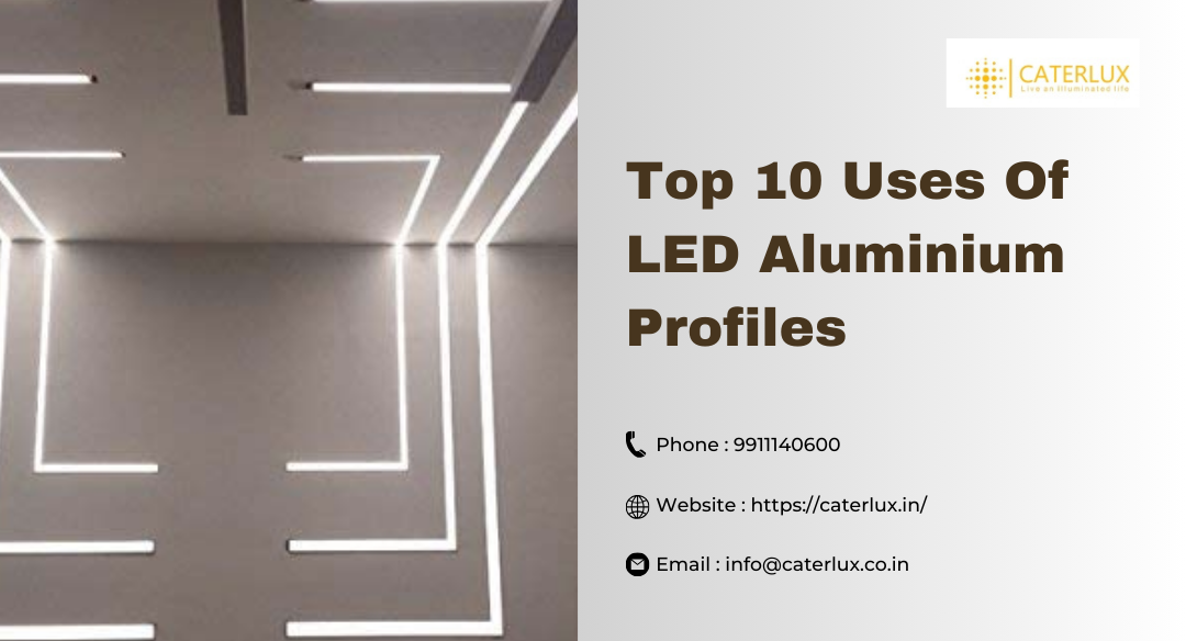 Top 10 Uses Of LED Aluminium Profiles